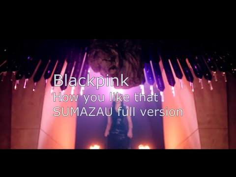 Blackpink How You like that Versi sumazau (Full Version)