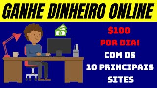 Ganhe dinheiro online $100 por dia com os 10 principais sites | Como Ganhar Dinheiro Pela Internet