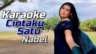 Download lagu CINTAKU SATU ~ KARAOKE DUET NABA NABEL mp3 Download lagu CINTAKU SATU ~ KARAOKE DUET NABA NABEL mp3