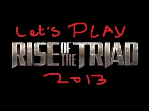 Let's Play Rise of the Triad (2013)