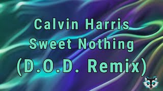 Calvin Harris - Sweet Nothing (D.O.D. Remix) (Unreleased)