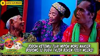 Download lagu JODOH KETEMU TUA! MPOK NORI NAKSIR BODONG SI DUDA TAJIR BIKIN TESSY NGIRI! - LENONG ABANG NONE mp3