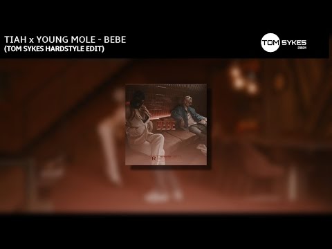 TIAH x YOUNG MOLE - BEBE (Tom Sykes Hardstyle Edit)