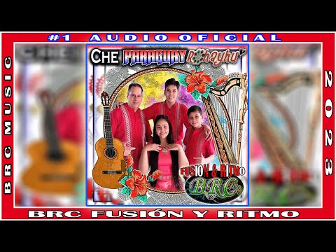 Che Paraguay Rohayhu - BRC Fusión y Ritmo