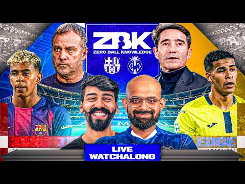 Barcelona vs Villareal Live Watchalong | ZBK with @DivyanshCR7