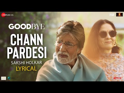 Chann Pardesi by Sakshi Holkar - Lyrical | Goodbye | Amitabh Bachchan, Neena G | Amit T, Swanand K