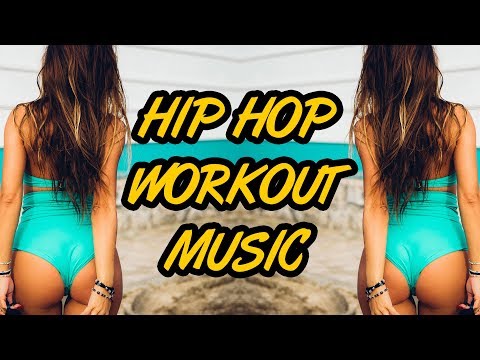 Hip Hop Workout Music Mix 2018   Gym Motivation Music