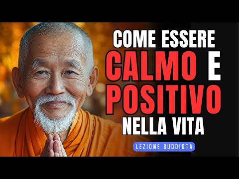 Come Rimanere CALMO E POSITIVO in Qualsiasi Circostanza della VITA | Lezione Buddhista