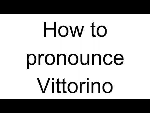 How to Pronounce Vittorino (Italian)