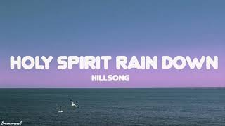 Holy Spirit Rain Down - Hillsong (Lyrics)