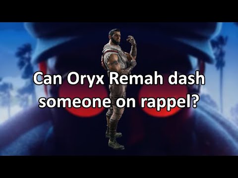 Can Oryx remah dash someone on rappel?