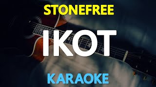 IKOT - Stonefree (KARAOKE Version)