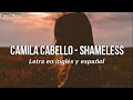 Camila Cabello - Shameless (Lyrics) (Letra en inglés y español) Camila Cabello - Shameless (Lyrics) (Letra en inglés y español)