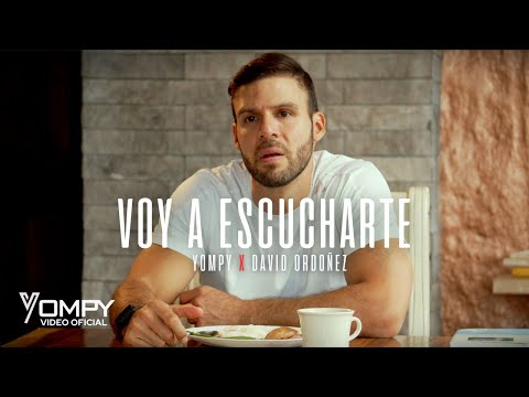 Yompy ❌ David Ordoñez - Voy a Escucharte (Video Oficial)