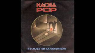 Nacha Pop ‎– Relojes En La Oscuridad (1985)