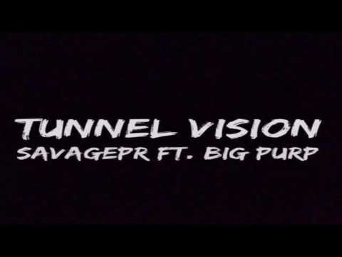 Tunnel Vision Remix - SavagePR ft Big Purp