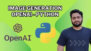 Image Generation WIth OpenAI Python API Complete OpenAI API GPT Python Tutorial Part 10