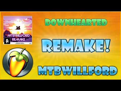 Pegboard Nerds ft. Jonny Rose - Downhearted (Ryos Remix) - MTBWillford remake + FLP