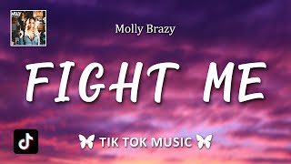 Molly Brazy - Fight Me (Lyrics) &quot;If you don&#39;t like me bitch Fight me bitch&quot;