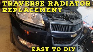 How to Replace Radiator 09-17 Chevy Traverse (Enclave, Acadia)