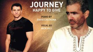 JOURNEY - Happy To Give (piano by David Castagna - vocal by Rick Rici)