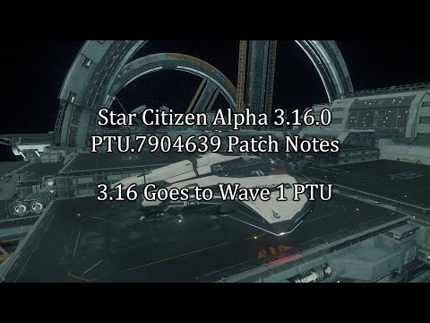 Star Citizen Alpha 3.16.0 PTU.7904639 Patch Notes #Starcitizen