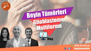 Beyin Tümörleri | 3.1 Glioblastome Multiforme | Dr Özgür Akşan