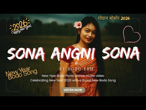 Sona Angni Sona – Superhit Bodo New Year Song 2026 | Official Bodo EDM Music Video