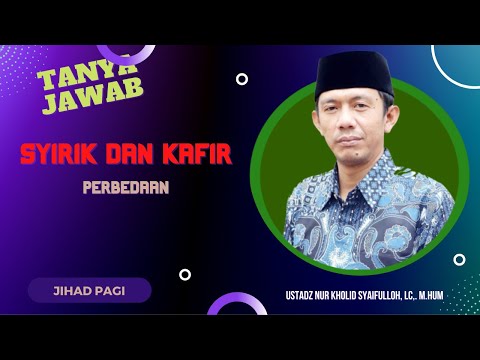 Tanya Jawan : Perbedaan Syirik dan Kafir | Ustadz Nur Kholid Syaifulloh,Lc. M.Hum | MTA live Terbaru