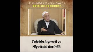 2018-03-18 SOHBET - Talebin kıymeti ve Niyetteki derinlik
