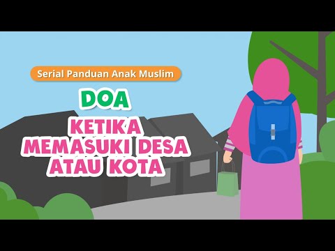 Episode 13 : Doa Ketika Memasuki Desa atau Kota