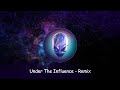 Under The Influence Remix Ft Trevor Jackson Lost Girl