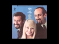 Peter, Paul & Mary - "Monday Morning"