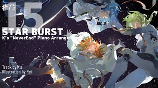 15 STAR BURST (K's Neverend Piano Arrange) / RainyBlueBell のサムネイル