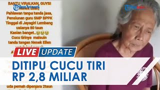 Kisah Pilu Nenek Ellen, Ditipu Cucu Tiri Rp 2,8 Miliar dan Kini Terancam Terusir dari Rumahnya