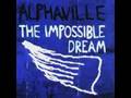 Alphaville - The Impossible Dream 