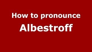 How to pronounce Albestroff