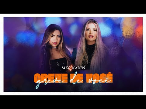 May & Karen - Greve de Você (Clipe Oficial)