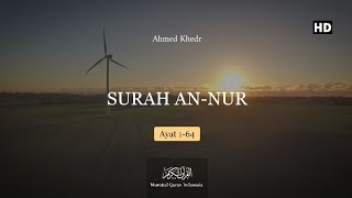 Download lagu MUROTTAL QURAN || SURAH AN NUR || - Ahmed Khedr mp3