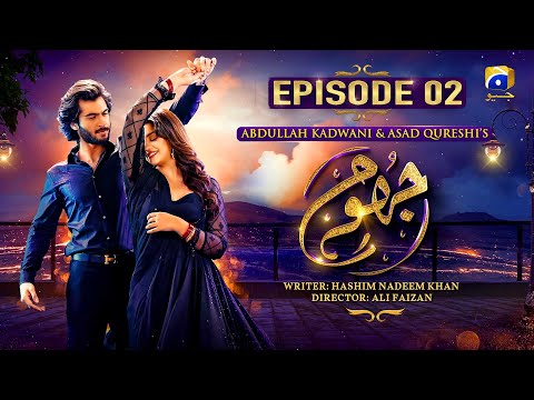 Jhoom Episode 02 - Haroon Kadwani - Zara Noor Abbas - Haris Waheed -  Sidra Niazi - HAR PAL GEO
