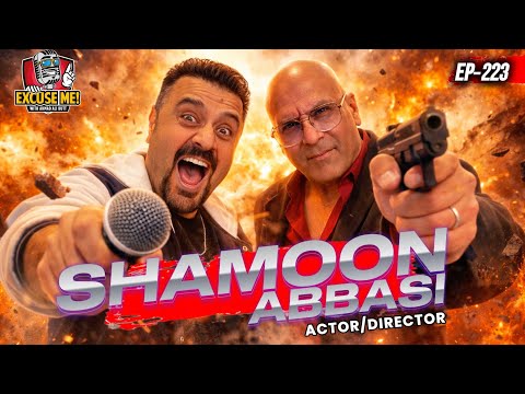 Excuse Me with Ahmad Ali Butt | Ft. Shamoon Abbasi | Latest Interview | Episode 223 | Full Podcast