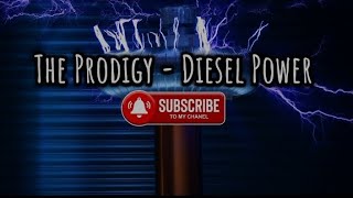 The Prodigy - Diesel Power (Lyrics Video) #TheProdigy #DieselPower #LyricsVideo