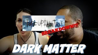 Porcupine Tree Dark Matter Reaction!!