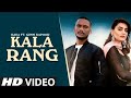 Kala Rang Official Song Kaka New Song Latest Punjabi Songs 2022 New Punjabi Songs 2022