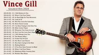 The Very Best Of Vince Gill ♫♫ Vince Gill Greatest Hits Full Album 2020