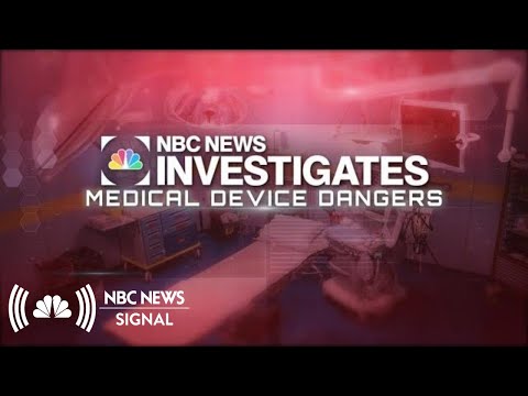NBC News Signal And NBC News Investigates Presents: Medical Device Dangers | NBC News Signal