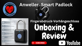 Anweller Smart Padlock | Vorhängeschloss mit Fingerabdruck Unboxing & Review