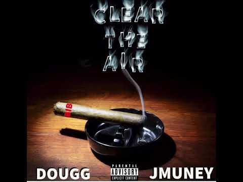 Dougg X JMuney - Clear The Air (Official Audio)