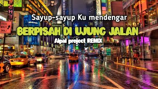 Download lagu DJ Berpisah Di Ujung Jalan || Breakbeat || ( Aipal project REMIX ) mp3