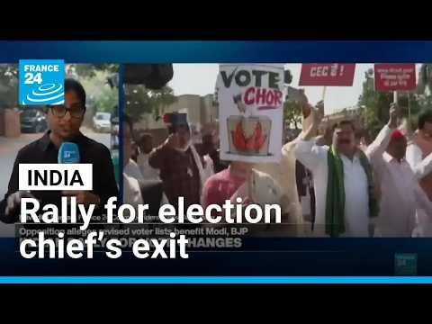 India opposition parties rally for election chief’s exit over voter list changes
